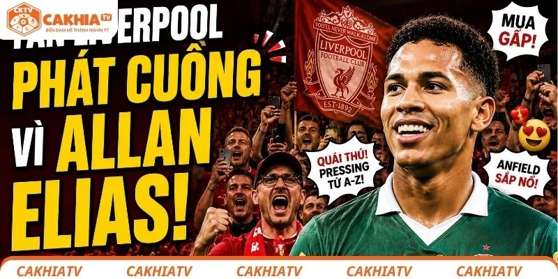 Allan Elias có gì để thu hút Liverpool? “Quái thú Brazil” khiến Slot mê mẩn 3 Fan The Reds phát cuồng vì Elias