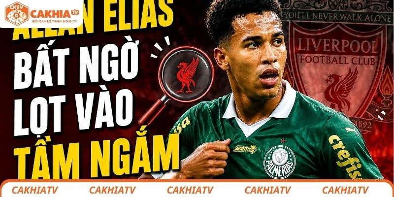 Allan Elias có gì để thu hút Liverpool? “Quái thú Brazil” khiến Slot mê mẩn 1 Allan Elias lọt vào tầm ngắm của BLĐ Liverpool
